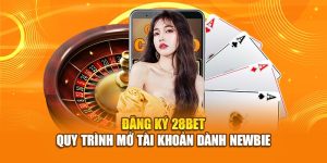 Hướng dẫn cách đăng ký 28BET cho hội viên mới